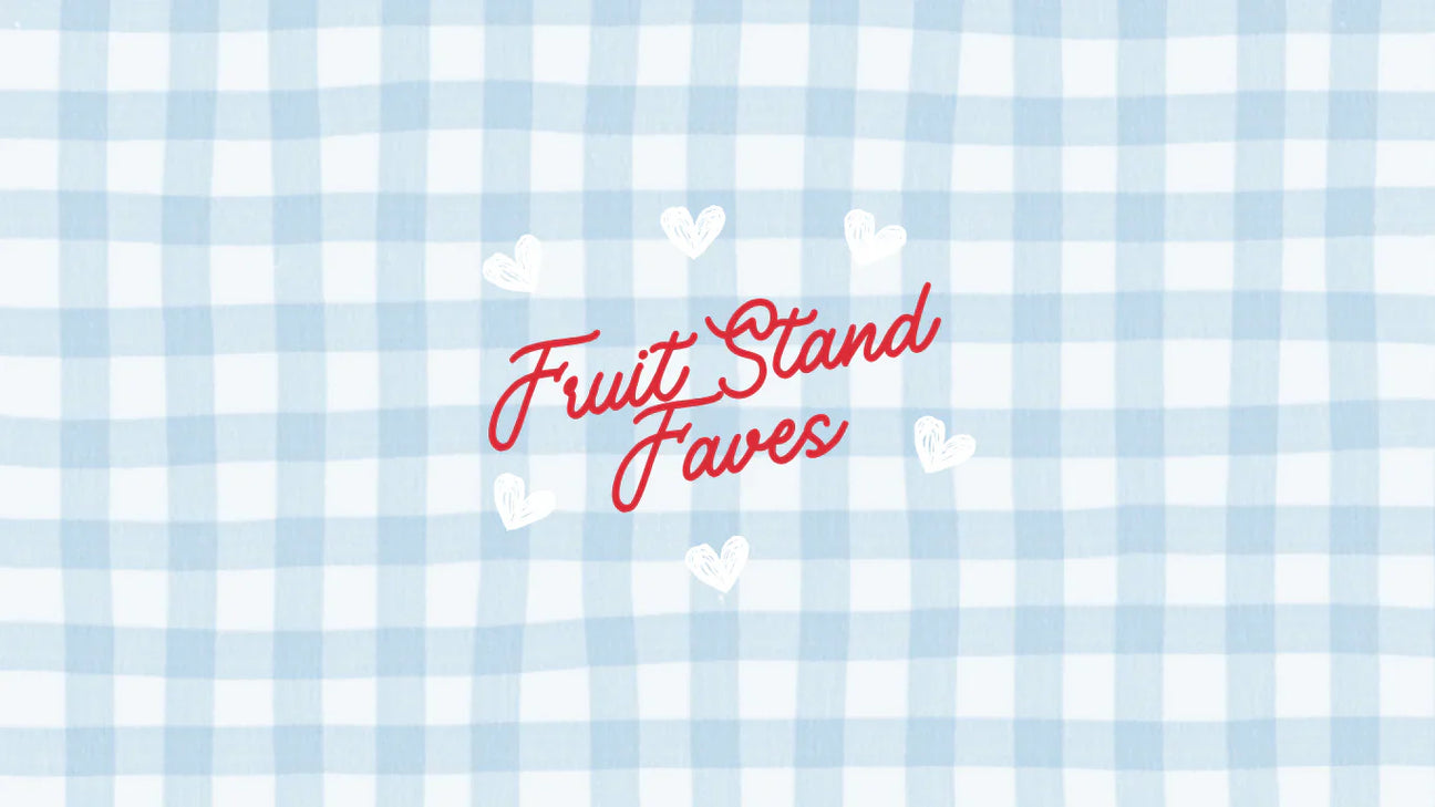 Fruit Stand Favs