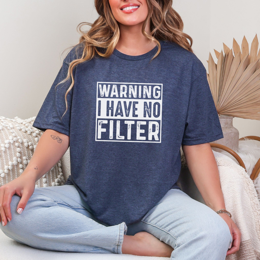 Camiseta gráfica "Advertencia: No tengo filtro"