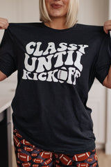 Classy Until Kickoff Tee - Liarian Unlimited Boutique