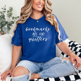 Bookmarks Are For Quitters Graphic Tee - Liarian Unlimited Boutique